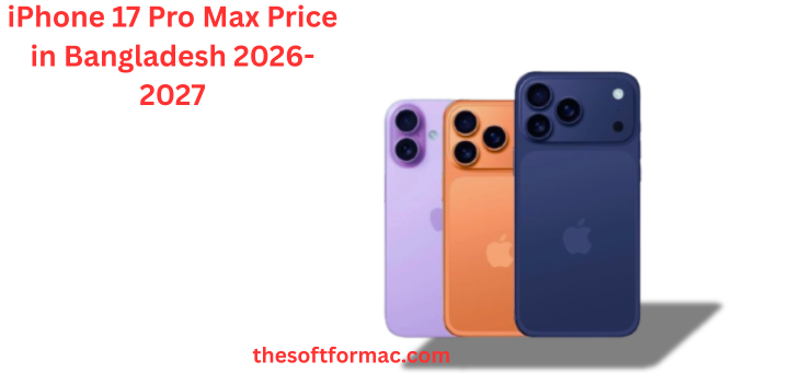iPhone 17 Pro Max Price in Bangladesh 2026-2027